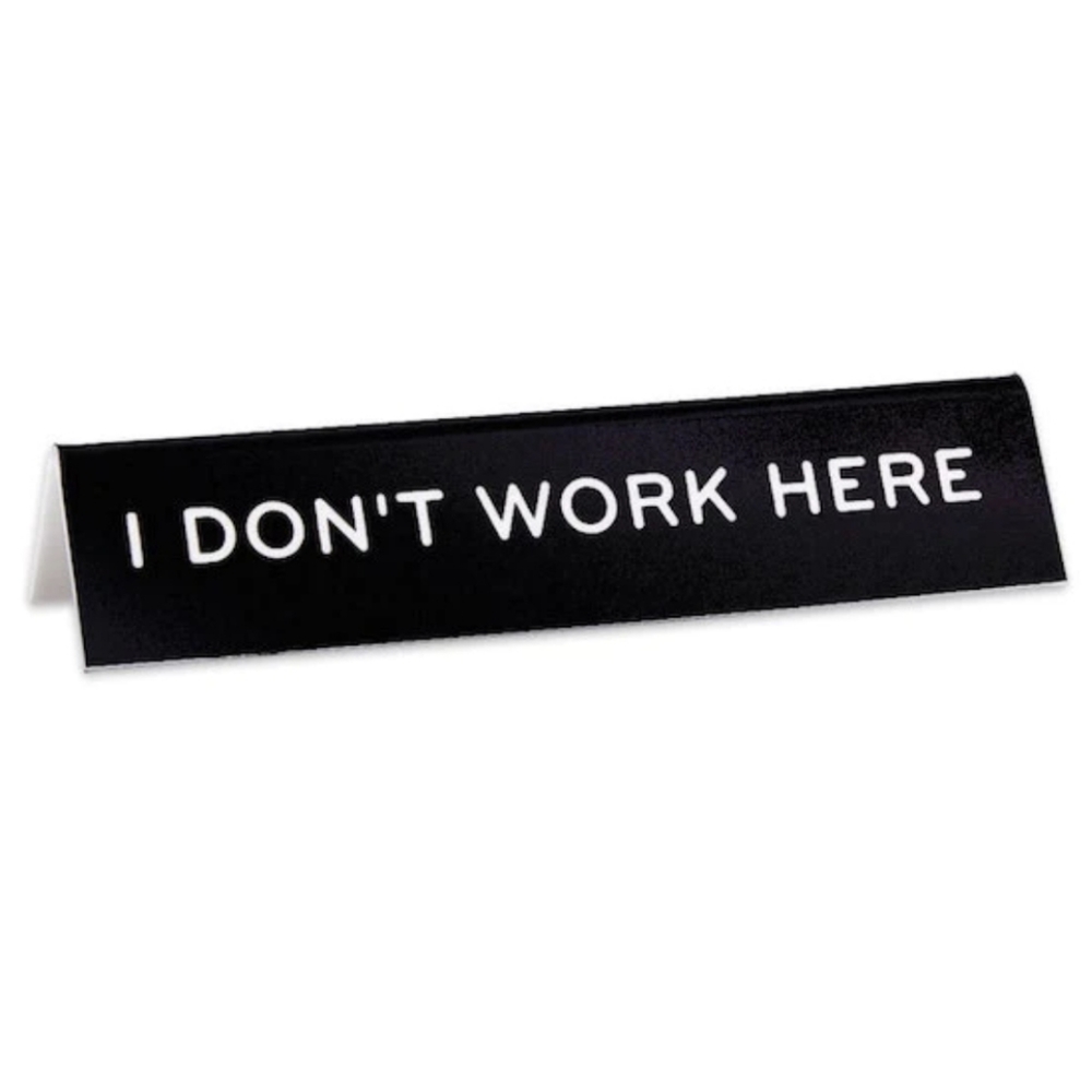 "I DON'T WORK HERE" Novelty Funny Fun Comical Work Coworker Sign Placard NWT